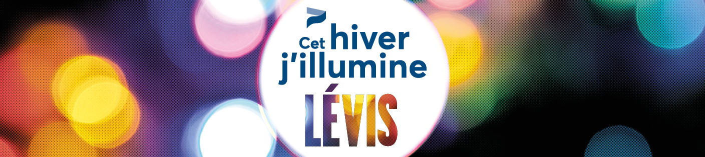 Cet hiver, j'illumine Lévis!